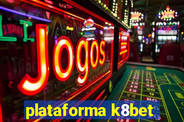 plataforma k8bet